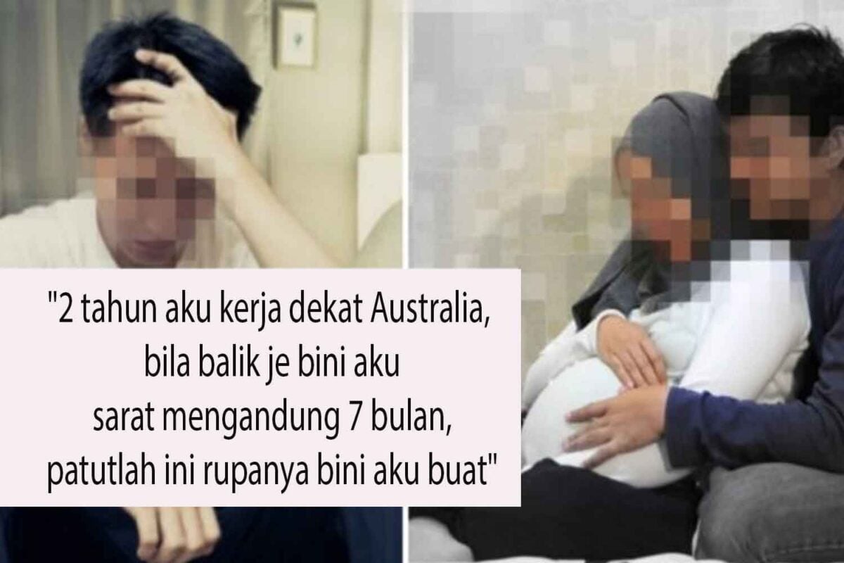 2 Tahun Aku Kerja Dekat Australia Bila Balik Je Bini Aku Sarat Mengandung 7 Bulan Patutlah